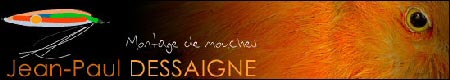 Le site de Jean-Paul Dessaigne / montage de mouches de pche